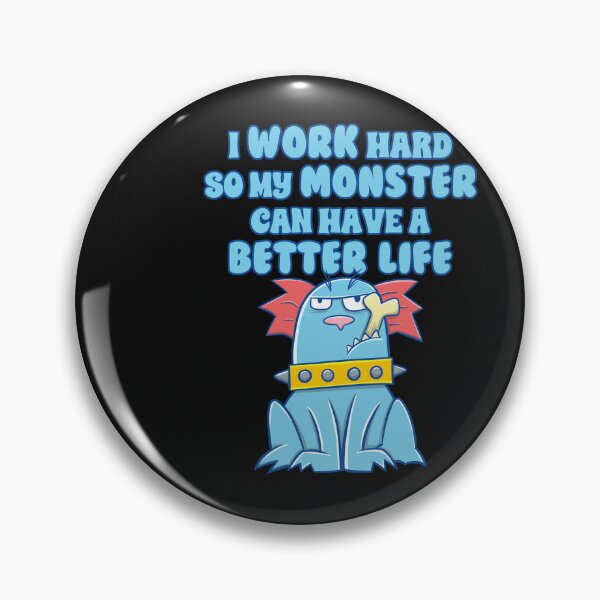 Item preview, i work hard so my monster can have a better life : i feel like a monster designed and sold by ImaginarStore.