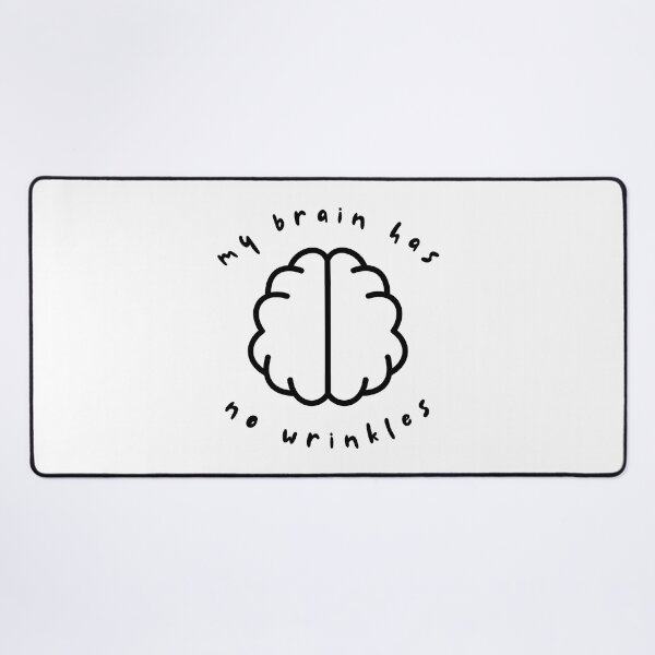 Item preview, my brain has no wrinkles designed and sold by tinks-ts.