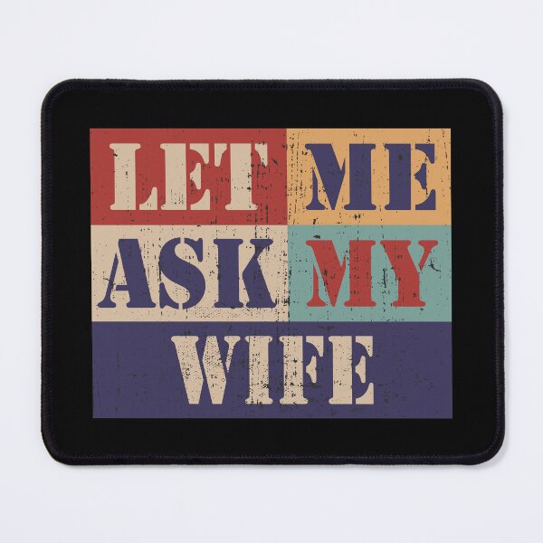 Item preview, Let me ask my wife designed and sold by HandicraftArt.