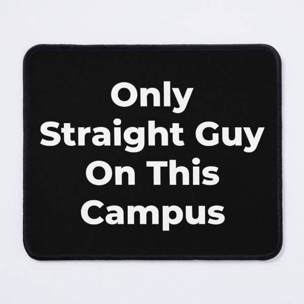 Item preview, Only Straight Guy On This Campus - White Text designed and sold by TheKnightWriter.