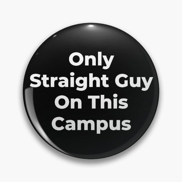 Item preview, Only Straight Guy On This Campus - White Text designed and sold by TheKnightWriter.