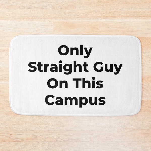 Item preview, Only Straight Guy On This Campus - Black Text designed and sold by TheKnightWriter.