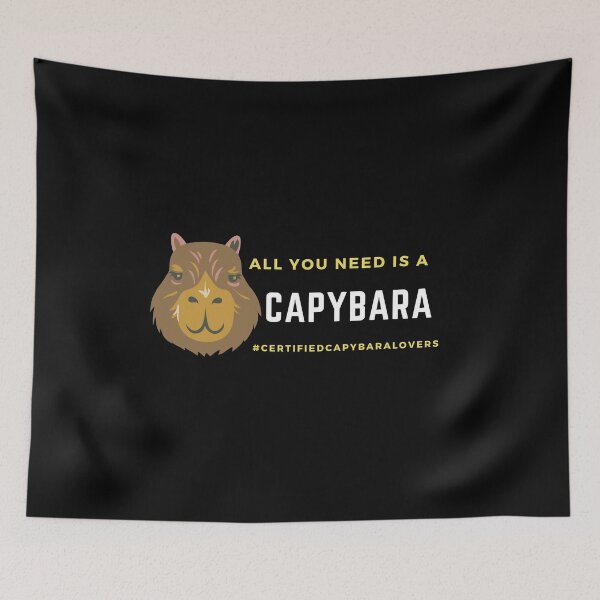 Item preview, All You Need Is A Capybara, Capybara Lovers designed and sold by ColorDesings.