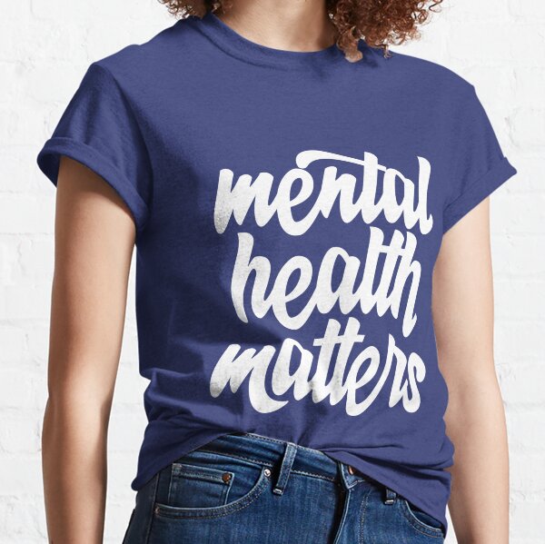 Mental health T Shirt Designs Graphics & More Merch