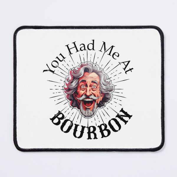 Item preview, You Had Me At Bourbon designed and sold by RRMStudios.