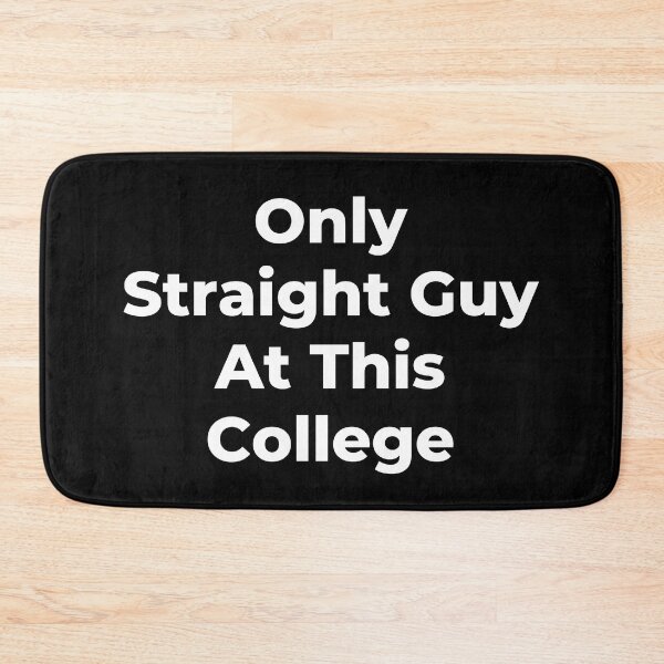 Item preview, Only Straight Guy At This College - White Text designed and sold by TheKnightWriter.