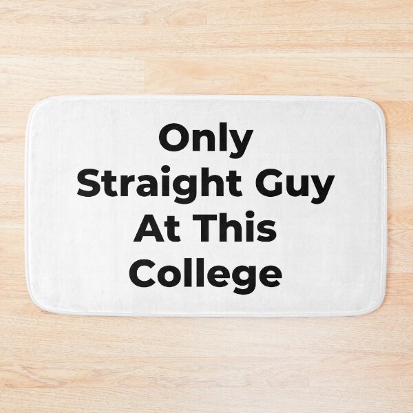 Item preview, Only Straight Guy At This College - Black Text designed and sold by TheKnightWriter.