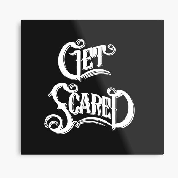 Get Scared Logo Metal Print