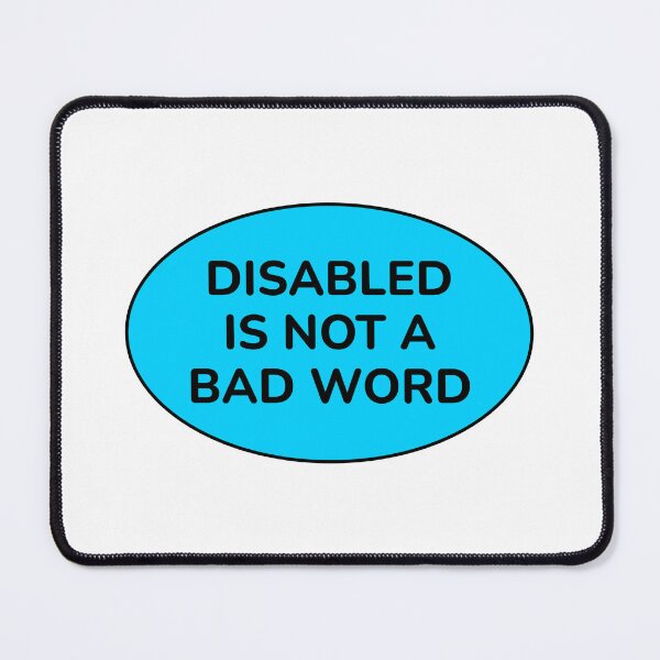 Item preview, Disabled Is Not A Bad Word - disability pride designed and sold by Inspirationmotivation.