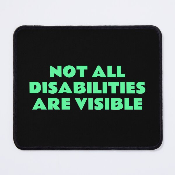 Item preview, Not All Disabilities Are Visible - Invisible disability designed and sold by Inspirationmotivation.