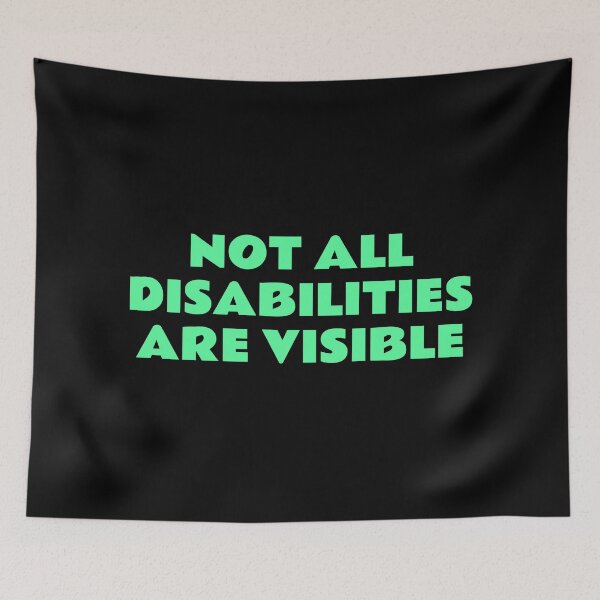 Item preview, Not All Disabilities Are Visible - Invisible disability   designed and sold by Inspirationmotivation.