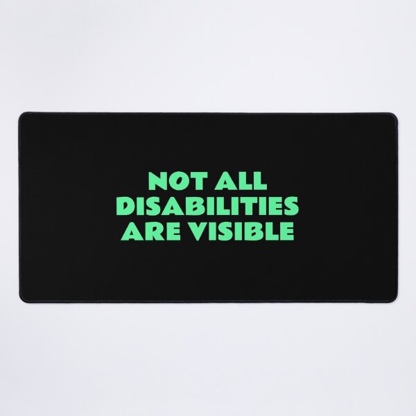 Item preview, Not All Disabilities Are Visible - Invisible disability designed and sold by Inspirationmotivation.