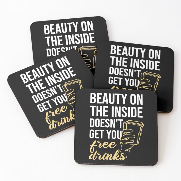 Item preview, Beauty On The Inside Doesn't Get You Free Drinks designed and sold by Ridaelb.