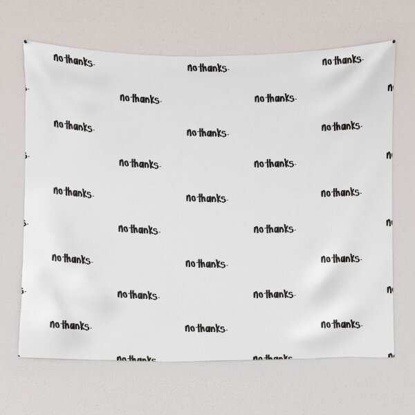 Item preview, No Thanks. Funny Quote designed and sold by Wolphie.
