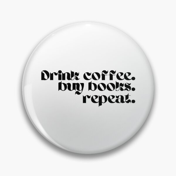 Item preview, Drink coffee, buy books. Repeat. designed and sold by Gwendesigns.