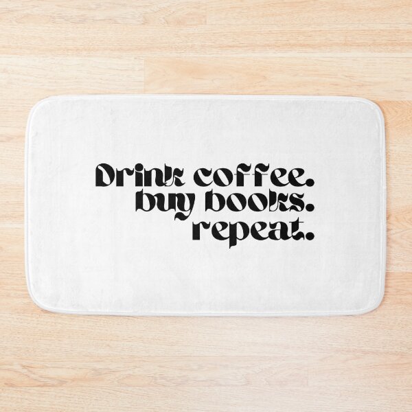 Item preview, Drink coffee, buy books. Repeat. designed and sold by Gwendesigns.