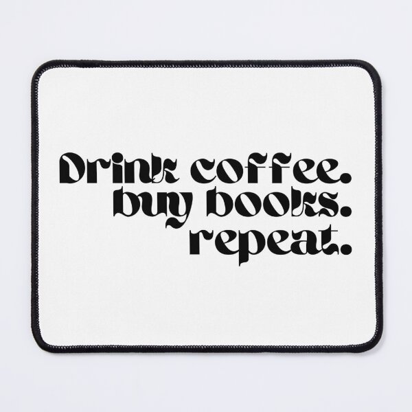 Item preview, Drink coffee, buy books. Repeat. designed and sold by Gwendesigns.