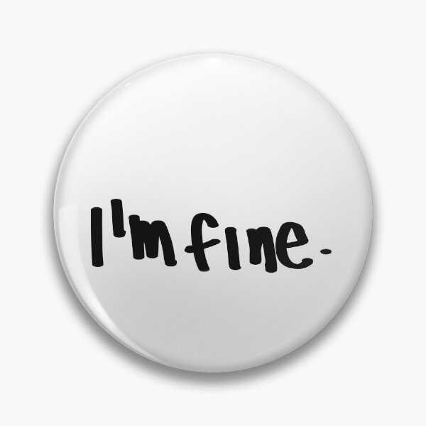 Item preview, I'm Fine. Funny Quote designed and sold by Wolphie.