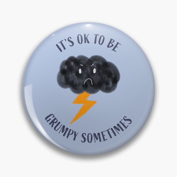 Item preview, It's Ok to be Grumpy Sometimes designed and sold by MorganSites.