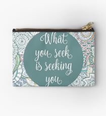 ...It seeking you - Rumi - wisdom quote Studio Pouch