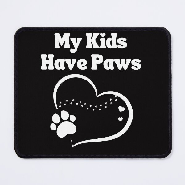 Item preview, Funny My Kids Have Paws Dog Mom Cat Dad Puppy Kitten designed and sold by MagicSD Designs.