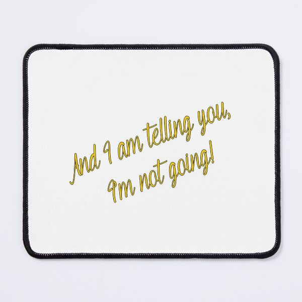 Item preview, And I Am Telling You designed and sold by JayePaine.
