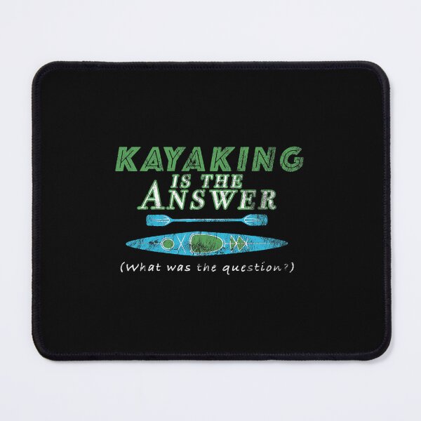 Item preview, Kayaking is the Answer Funny Fishing and Paddling designed and sold by RupeshBaria.