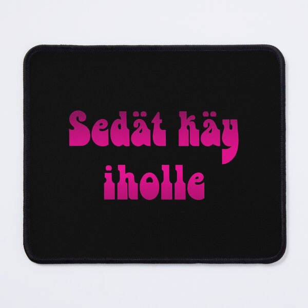 Item preview, Sedät käy iholle designed and sold by JayePaine.