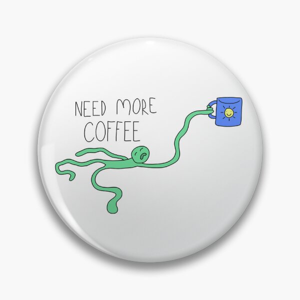 Item preview, need more coffee designed and sold by Evan Sims.
