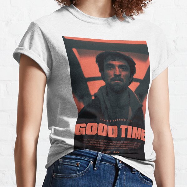 Good Time Movie T-Shirts for Sale | Redbubble