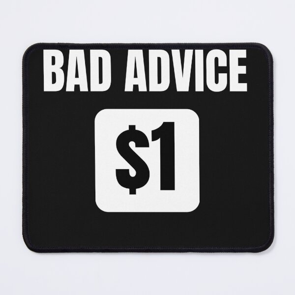 Item preview, Bad Advice Isn't Free. designed and sold by Spatcave.