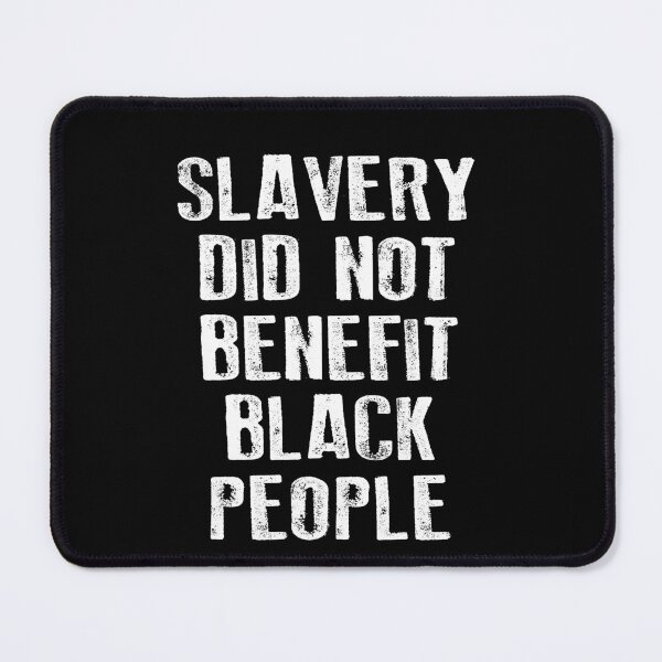 Item preview, Slavery Did Not Benefit Black People designed and sold by DesignMacy.
