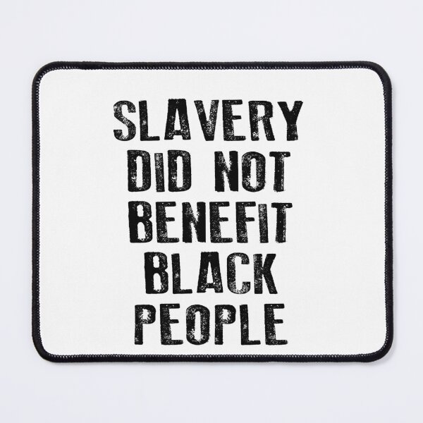 Item preview, Slavery Did Not Benefit Black People designed and sold by DesignMacy.