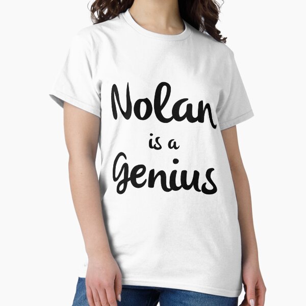 Nolan is a genius Classic T-Shirt