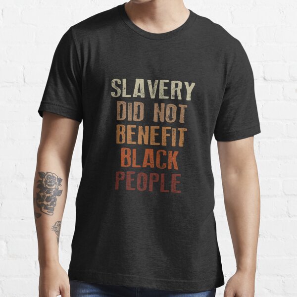 Item preview, Slavery Did Not Benefit Black People designed and sold by DesignMacy.