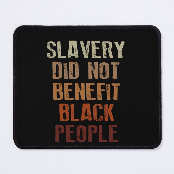 Item preview, Slavery Did Not Benefit Black People designed and sold by DesignMacy.