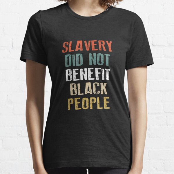 Item preview, Slavery Did Not Benefit Black People designed and sold by DesignMacy.