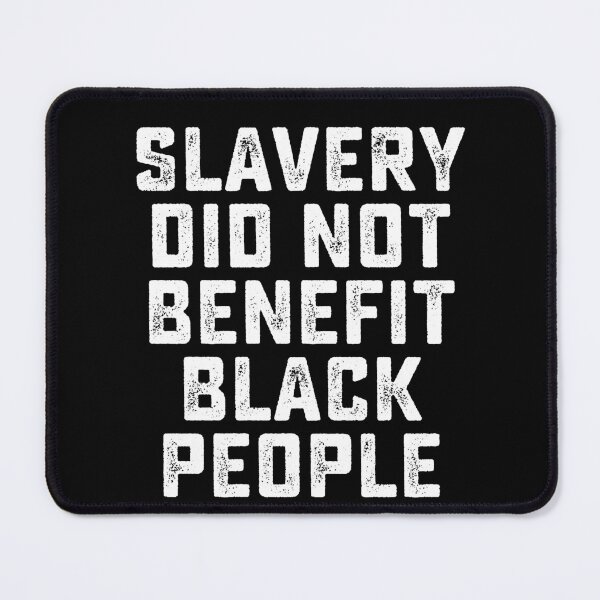 Item preview, Slavery Did Not Benefit Black People designed and sold by DesignMacy.