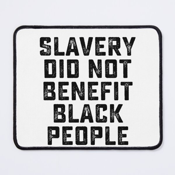 Item preview, Slavery Did Not Benefit Black People designed and sold by DesignMacy.