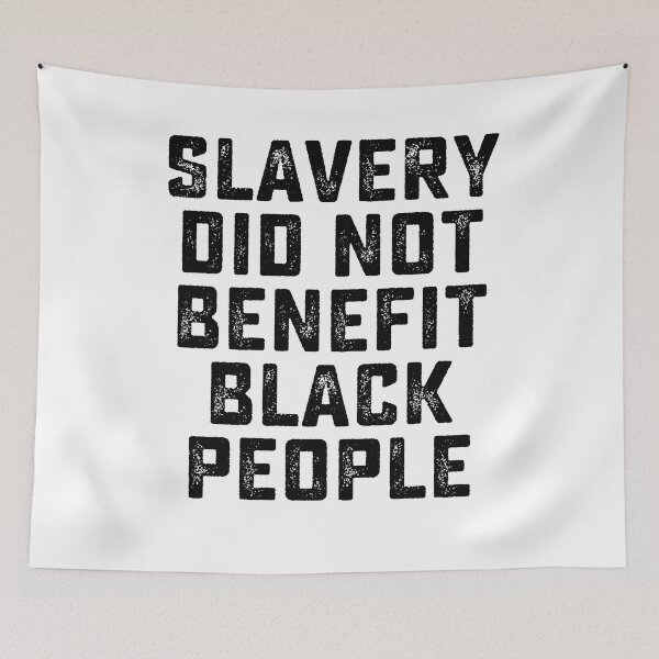 Item preview, Slavery Did Not Benefit Black People designed and sold by DesignMacy.