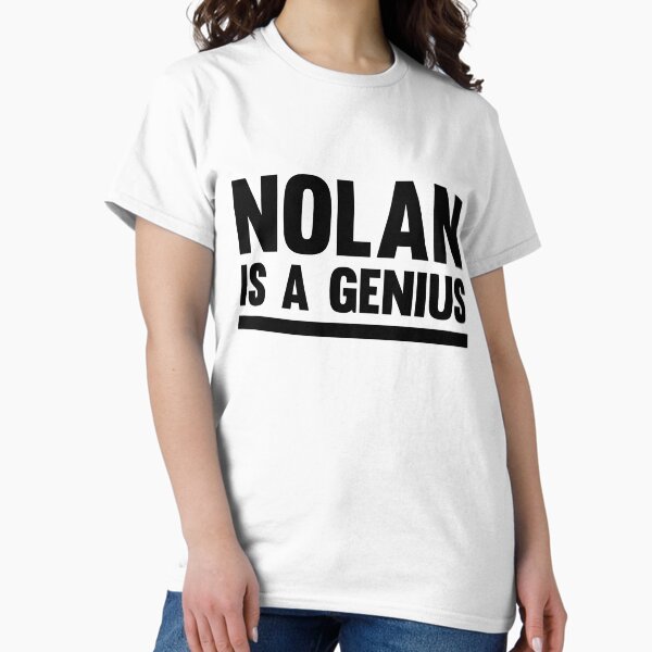 Nolan is a Genius Classic T-Shirt