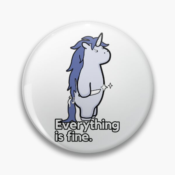 Item preview, Everything Is Fine - Sarcastic Stabby The Unicorn designed and sold by ViewerEqualsPhoton.