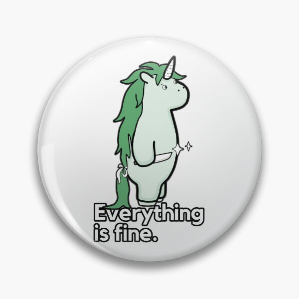Item preview, Everything Is Fine - Sarcastic Stabby The Unicorn designed and sold by ViewerEqualsPhoton.