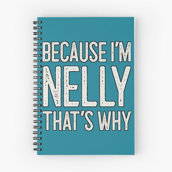 Item preview, Because I’m Nelly designed and sold by MyrickBridgette.