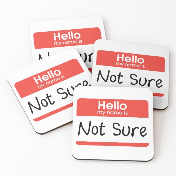 Item preview, Hello My Name Is Not Sure designed and sold by barrelroll909.