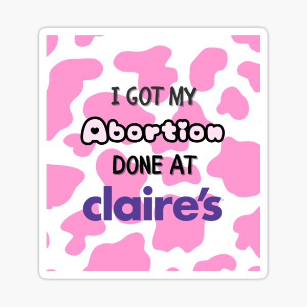 Artikel-Vorschau von Ich habe meine Ab*rtion bei Claires in Pink Cow durchführen lassen, designt und verkauft von AutistTees.