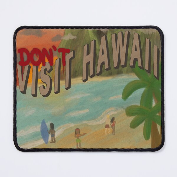 Item preview, Don’t visit hawaii designed and sold by Jamie Kotthoff.