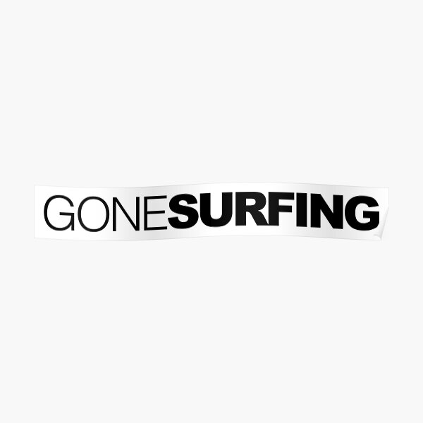 Gone Surfing Poster
