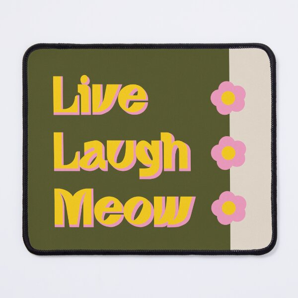 Item preview, Live Laugh Meow designed and sold by sabinako.