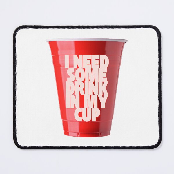 Item preview, I Need Some Drink in My Cup  designed and sold by E7CLOTHINGS.